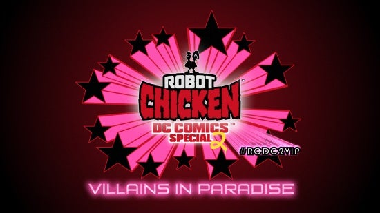 Robot Chicken DC Comics Special 2: Villains in Paradise